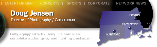 Doug Jensen -- Director of Photography / Cameraman